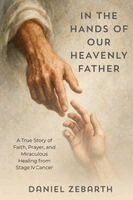 Dan Zebarth - In the Hands of Our Heavenly Father, Häftad