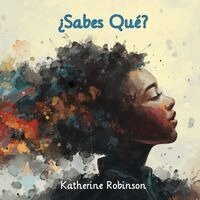 Katherine Robinson - ¿Sabes Qué?, Häftad