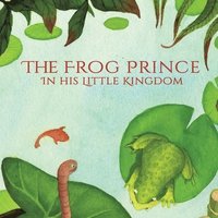 bokomslag Frog Prince in his Little Kingdom