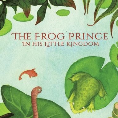 bokomslag Frog Prince in his Little Kingdom