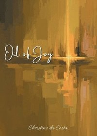 bokomslag Oil of Joy