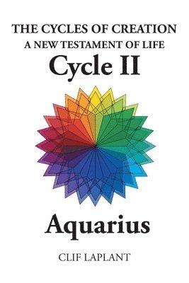 bokomslag The Cycles of Creation A New Testament of Life Cycle II Aquarius