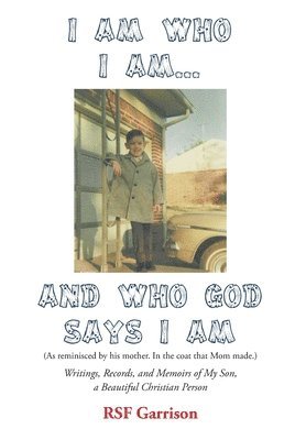 Rsf Garrison, Garrison,RSF, - I Am Who I Am... AND Who God Says I Am, Inbunden