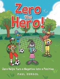 bokomslag Zero the Hero!: Zero Helps Turn a Negative into a Positive