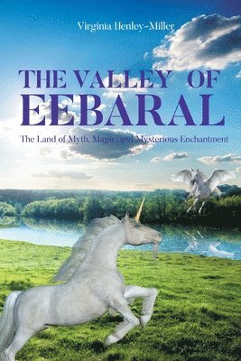 bokomslag THE VALLEY Of EEBARAL: The Land of Myth, Magic, and Mysterious Enchantment