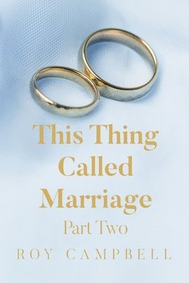 bokomslag This Thing Called Marriage Part Two