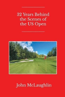 John McLaughlin - 32 Years Behind the Scenes of the US Open, Häftad