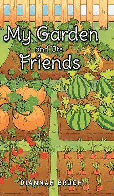 Diannah Bruch, Bruch,Diannah, - My Garden and Its Friends, Inbunden