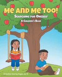 bokomslag Me and Me Too!: Searching for Oneself A Children's Book