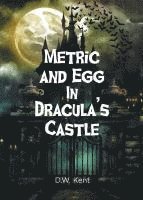 bokomslag Metric and Egg In Dracula's Castle