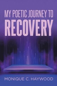 bokomslag My Poetic Journey to Recovery