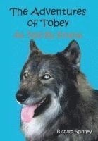 Richard Spinney, Spinney,Richard, - Adventures of Tobey As Told By Emma, Inbunden