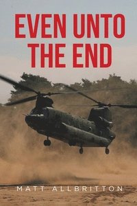 bokomslag Even Unto the End