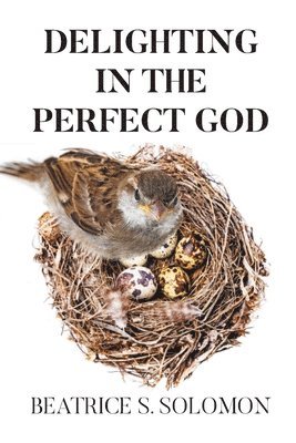 Delighting In the Perfect God 1