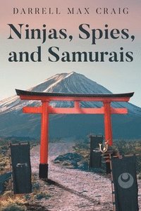 bokomslag Ninjas, Spies, and Samurais
