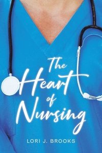 bokomslag Heart of Nursing