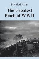 bokomslag Greatest Pinch of WWII