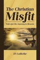 bokomslag The Christian Misfit: Notes for the Journey to Heaven