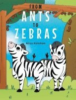 Alica Ketchem, Ketchem,Alica, - From Ants to Zebras, Inbunden