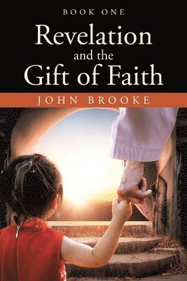 John Brooke - Revelation and the Gift of Faith, Häftad