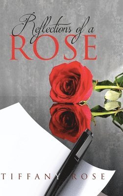 Tiffany Rose - Reflections of a Rose, Inbunden