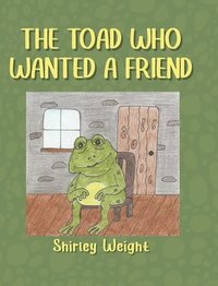 bokomslag Toad Who Wanted a Friend