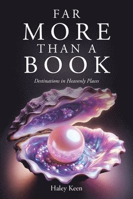 Far More Than A Book: Destinations in Heavenly Places 1