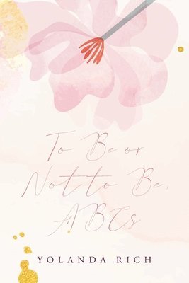 Yolanda Rich, Rich,Yolanda, - To Be or Not to Be, ABCs, Häftad