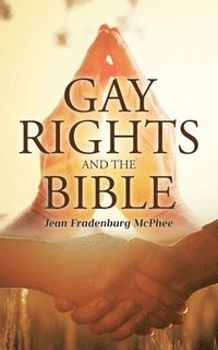 bokomslag Gay Rights and the Bible