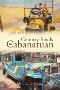 bokomslag Country Roads to Cabanatuan