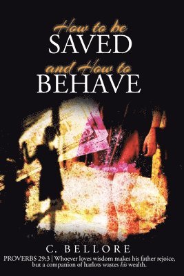 bokomslag How to be Saved and How to Behave