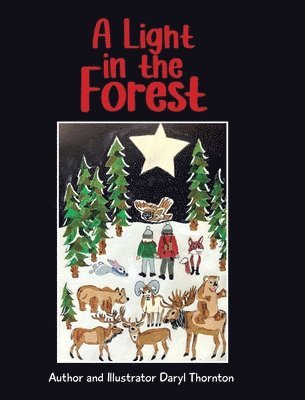 Daryl Thornton, Thornton,Daryl, - Light in the Forest, Inbunden