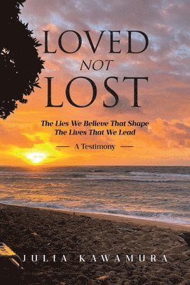 bokomslag Loved Not Lost