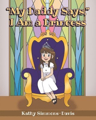 bokomslag "My Daddy Says," I Am a Princess