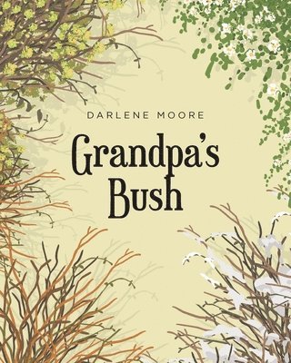Grandpa's Bush 1