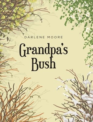 Grandpa's Bush 1