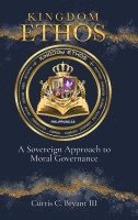 bokomslag Kingdom Ethos : A Sovereign Approach to Moral Governance