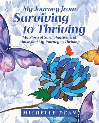 bokomslag My Journey from Surviving to Thriving