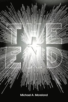Michael A Moreland, Michael A. Moreland, A. Moreland,Michael - End, Häftad