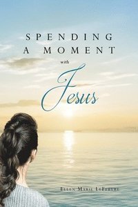 bokomslag Spending a Moment with Jesus