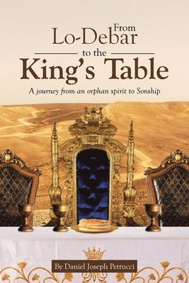 bokomslag From Lo-Debar to the King's Table