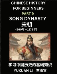 bokomslag Chinese History (Part 9) - Song Dynasty, Learn Mandarin Chinese language and Culture, Easy Lessons for Beginners to Learn Reading Chinese Characters, Words, Sentences, Paragraphs, Simplified