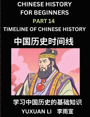 bokomslag Chinese History (Part 14) - Timeline of Chinese History, Learn Mandarin Chinese language and Culture, Easy Lessons for Beginners to Learn Reading Chinese Characters, Words, Sentences, Paragraphs, S...