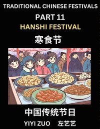 bokomslag Chinese Festivals (Part 11) - Hanshi Festival, Learn Chinese History, Language and Culture, Easy Mandarin Chinese Reading Practice Lessons for Beginners, Simplified Chinese Character Edition