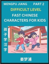 bokomslag Fast Chinese Characters for Kids (Part 2) - Difficult Level Mandarin Chinese Character Recognition Puzzles, Simple Mind Games to Fast Learn Reading Simplified Characters