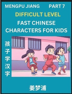 bokomslag Fast Chinese Characters for Kids (Part 7) - Difficult Level Mandarin Chinese Character Recognition Puzzles, Simple Mind Games to Fast Learn Reading Si