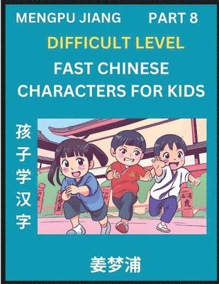 bokomslag Fast Chinese Characters for Kids (Part 8) - Difficult Level Mandarin Chinese Character Recognition Puzzles, Simple Mind Games to Fast Learn Reading Si