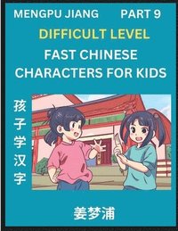 bokomslag Fast Chinese Characters for Kids (Part 9) - Difficult Level Mandarin Chinese Character Recognition Puzzles, Simple Mind Games to Fast Learn Reading Si