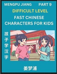 bokomslag Fast Chinese Characters for Kids (Part 9) - Difficult Level Mandarin Chinese Character Recognition Puzzles, Simple Mind Games to Fast Learn Reading Simplified Characters