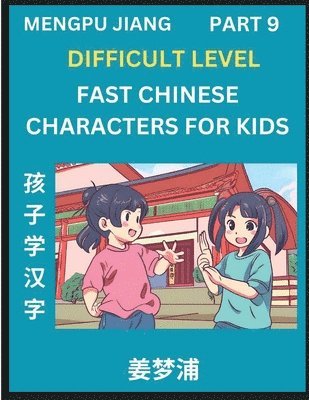 bokomslag Fast Chinese Characters for Kids (Part 9) - Difficult Level Mandarin Chinese Character Recognition Puzzles, Simple Mind Games to Fast Learn Reading Simplified Characters